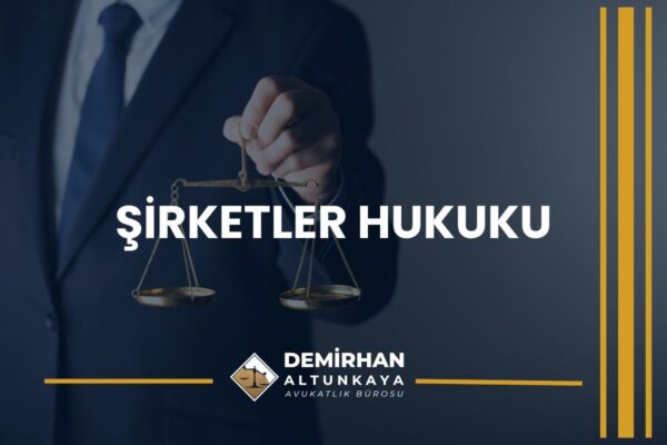 Şirketler Hukuku avukatı ankara
