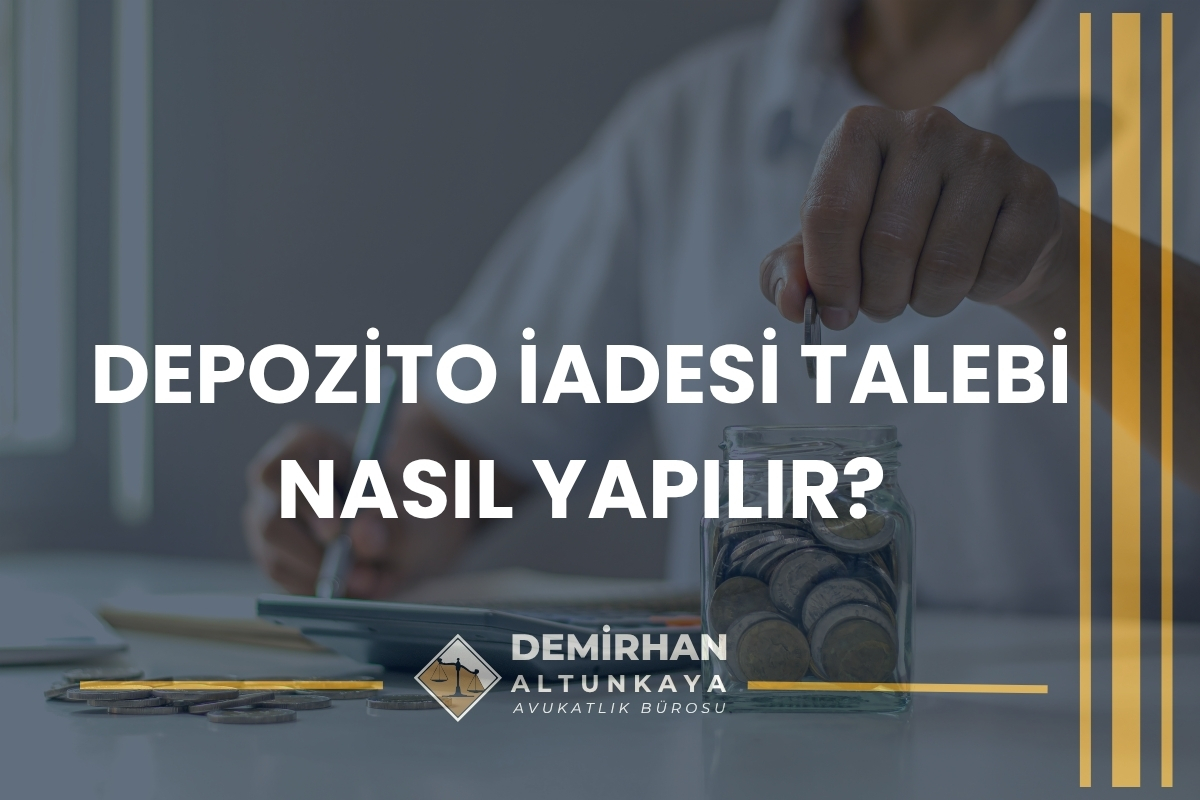 Depozito İadesi Talebi Nasıl Yapılır?