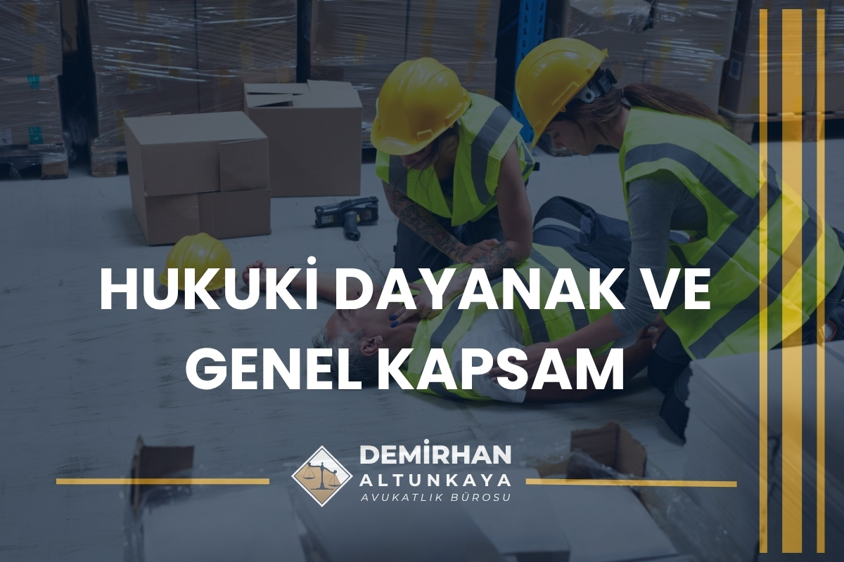 Hukuki Dayanak ve Genel Kapsam
