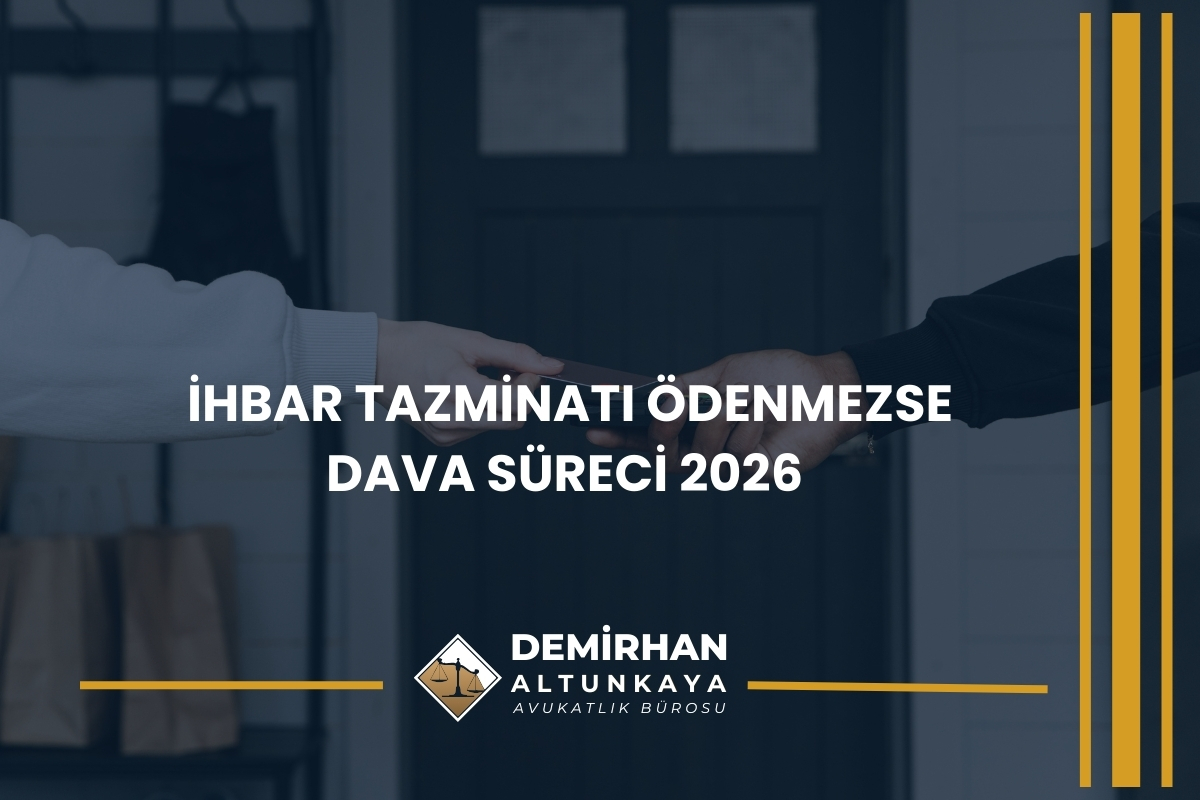 İhbar Tazminatı Ödenmezse Dava Süreci 2026