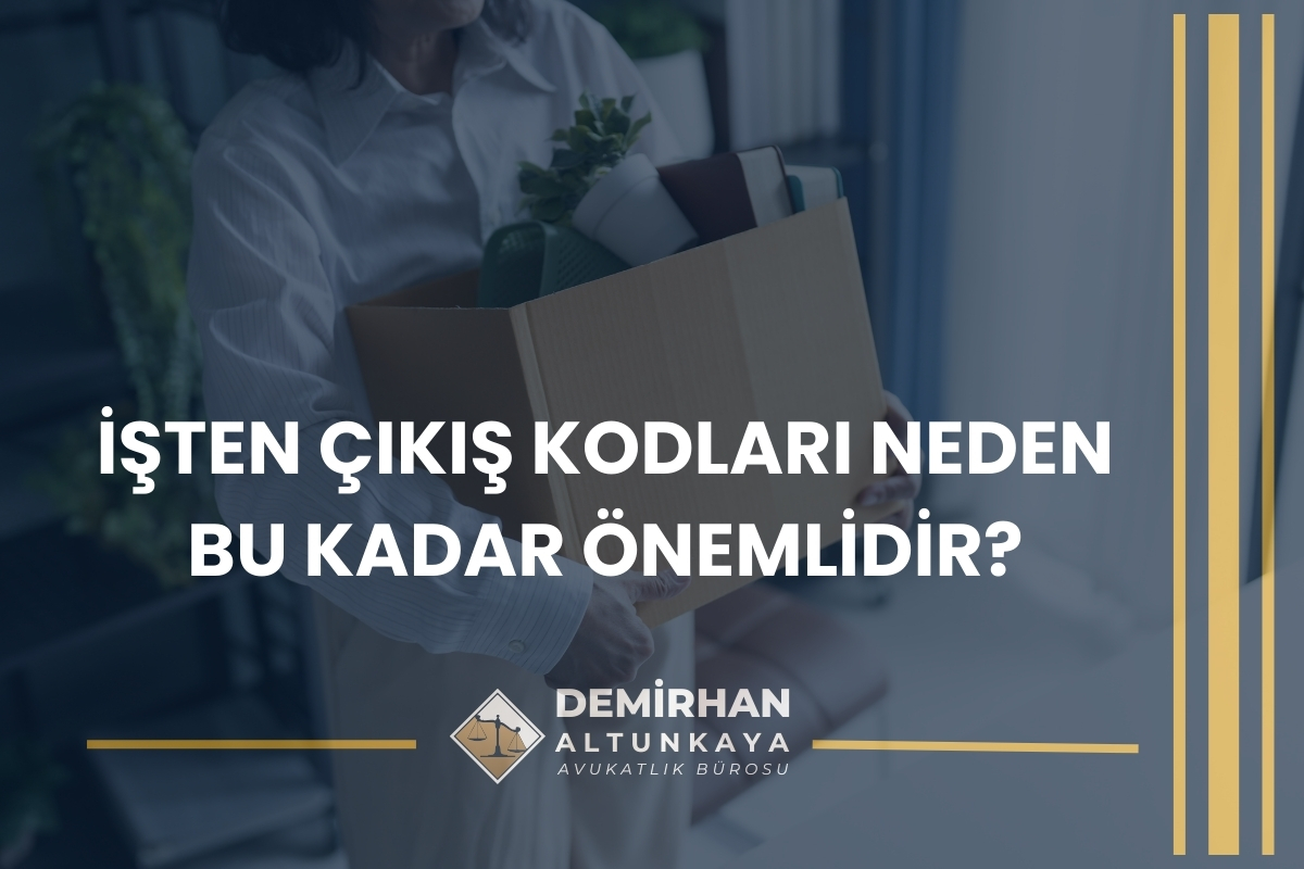 İşten Çıkış Kodları Neden Bu Kadar Önemlidir?