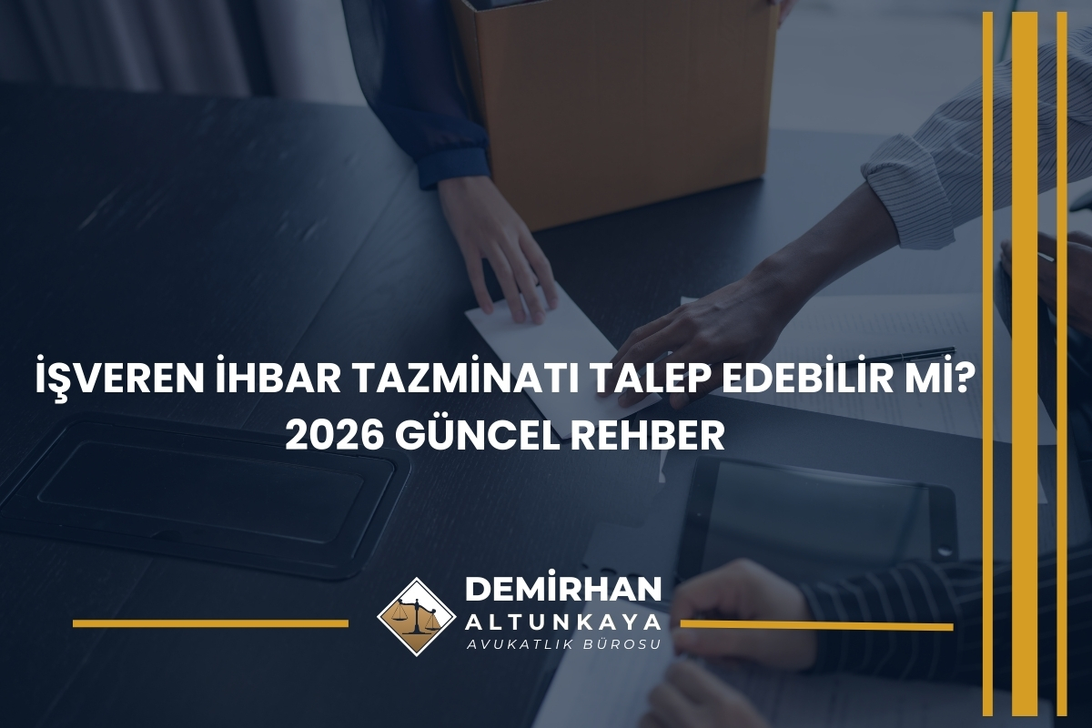 İşveren İhbar Tazminatı Talep Edebilir mi? 2026 Güncel Rehber