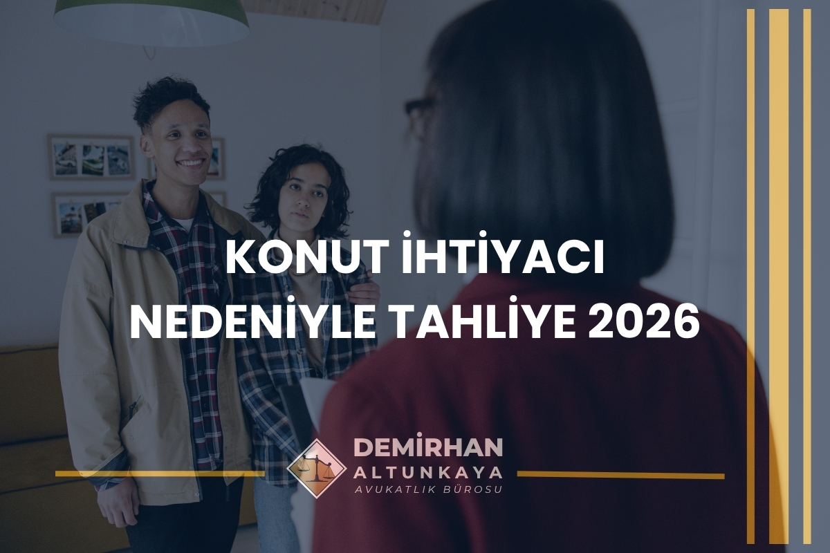 Konut İhtiyacı Nedeniyle Tahliye 2026