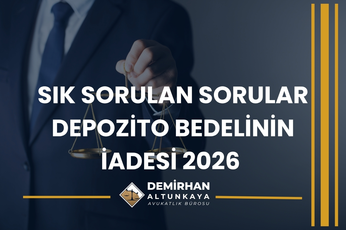 Sık Sorulan Sorular – Depozito Bedelinin İadesi