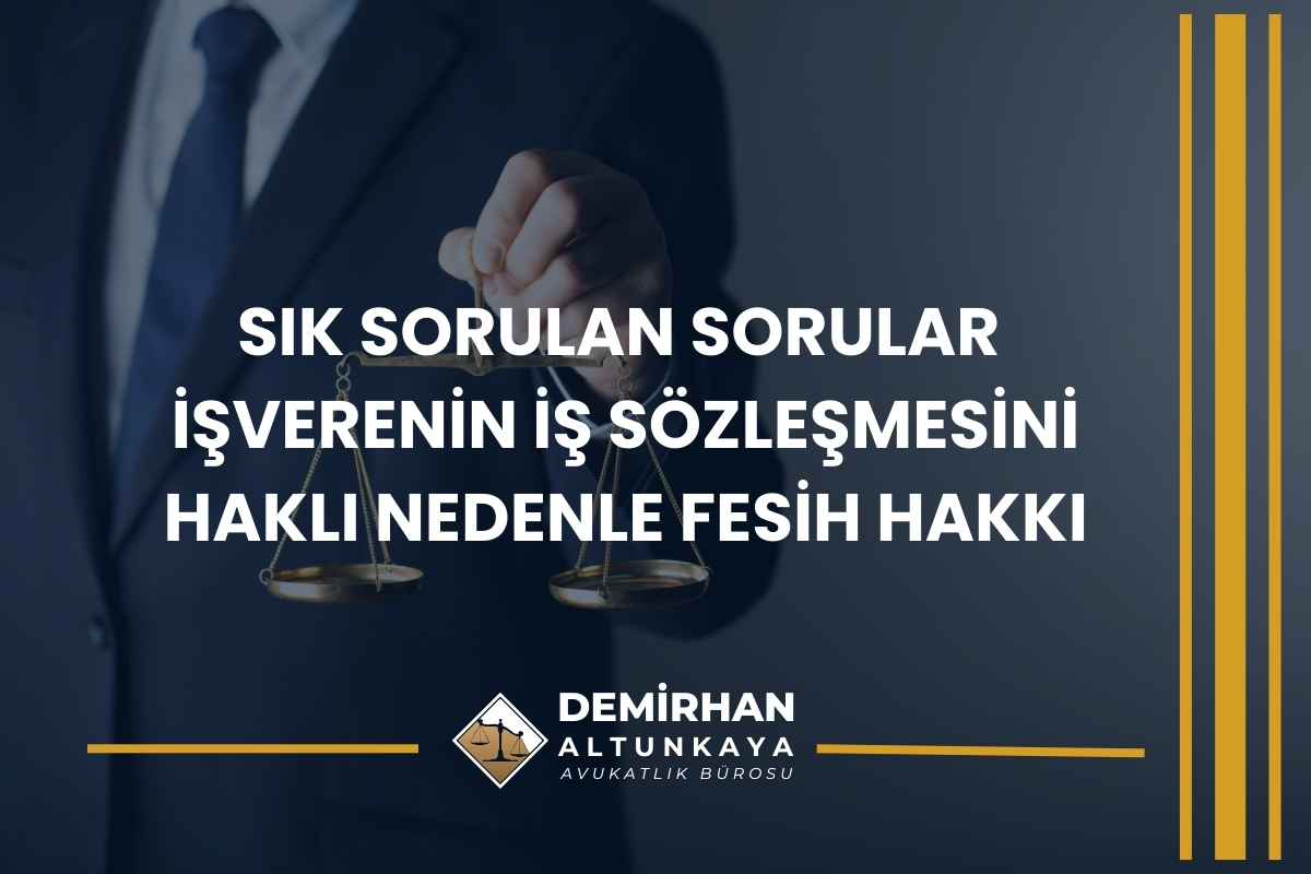 İşverenin İş Sözleşmesini Haklı Nedenle Fesih Hakkı 2026