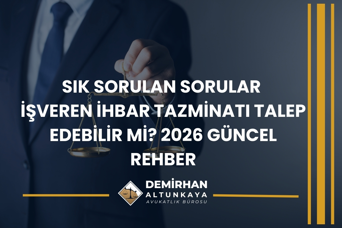 İşveren İhbar Tazminatı Talep Edebilir mi? 2026 Güncel Rehber