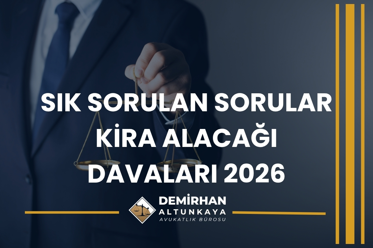 Sık Sorulan Sorular – Kira Alacağı Davaları