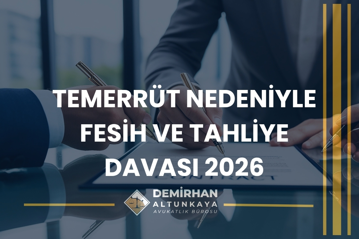 Temerrüt Nedeniyle Fesih ve Tahliye Davası 2026