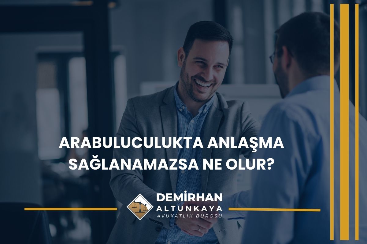 Arabuluculukta Anlaşma Sağlanamazsa Ne Olur?