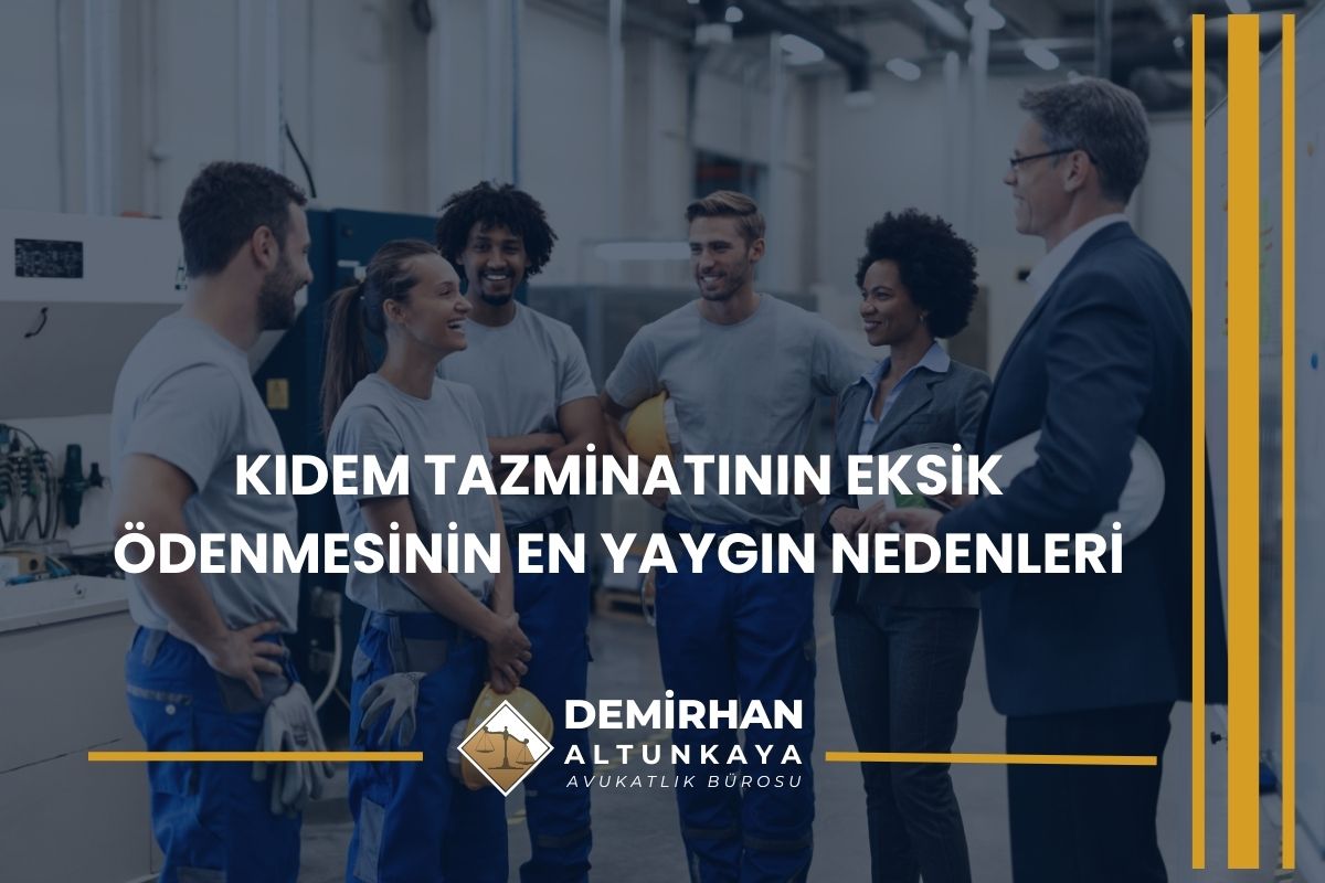 Kıdem Tazminatının Eksik Ödenmesinin En Yaygın Nedenleri