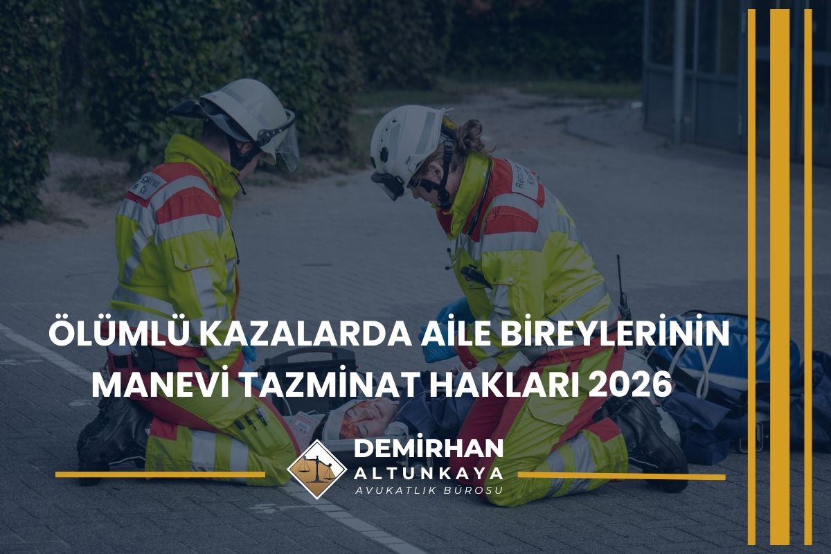 Ölümlü Kazalarda Aile Bireylerinin Manevi Tazminat Hakları 2026