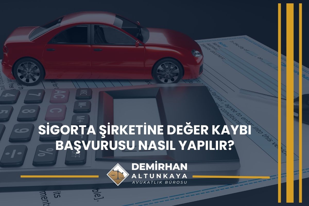 Sigorta Şirketine Değer Kaybı Başvurusu Nasıl Yapılır?