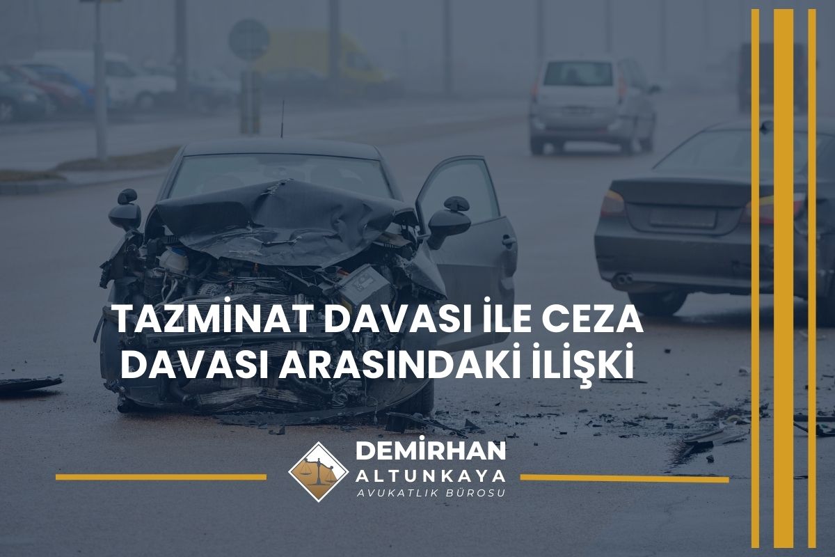 Tazminat Davası ile Ceza Davası Arasındaki İlişki