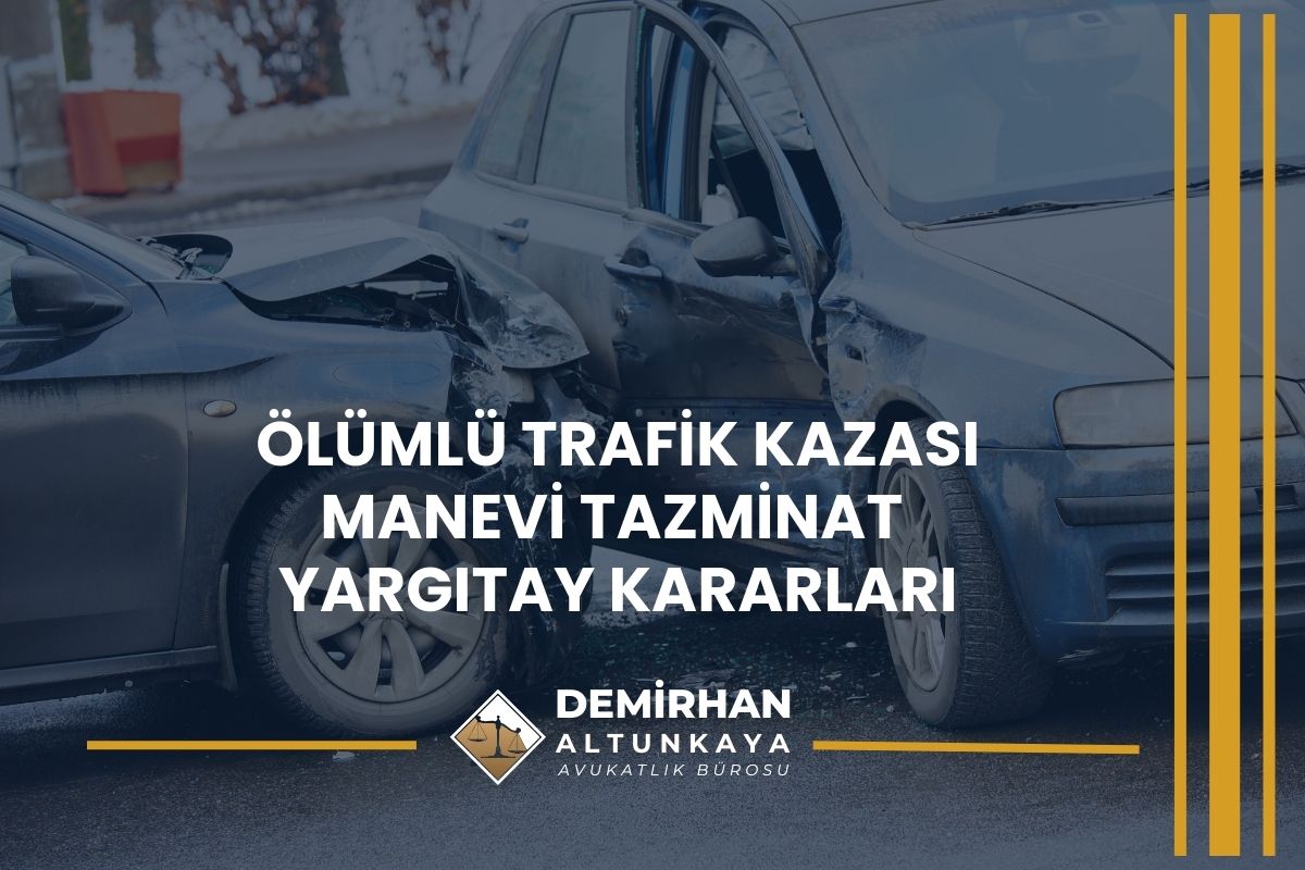 Ölümlü Trafik Kazası Manevi Tazminat Yargıtay Kararları