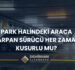 Park Halindeki Araca Çarpma Durumunda Kim Kusurlu?