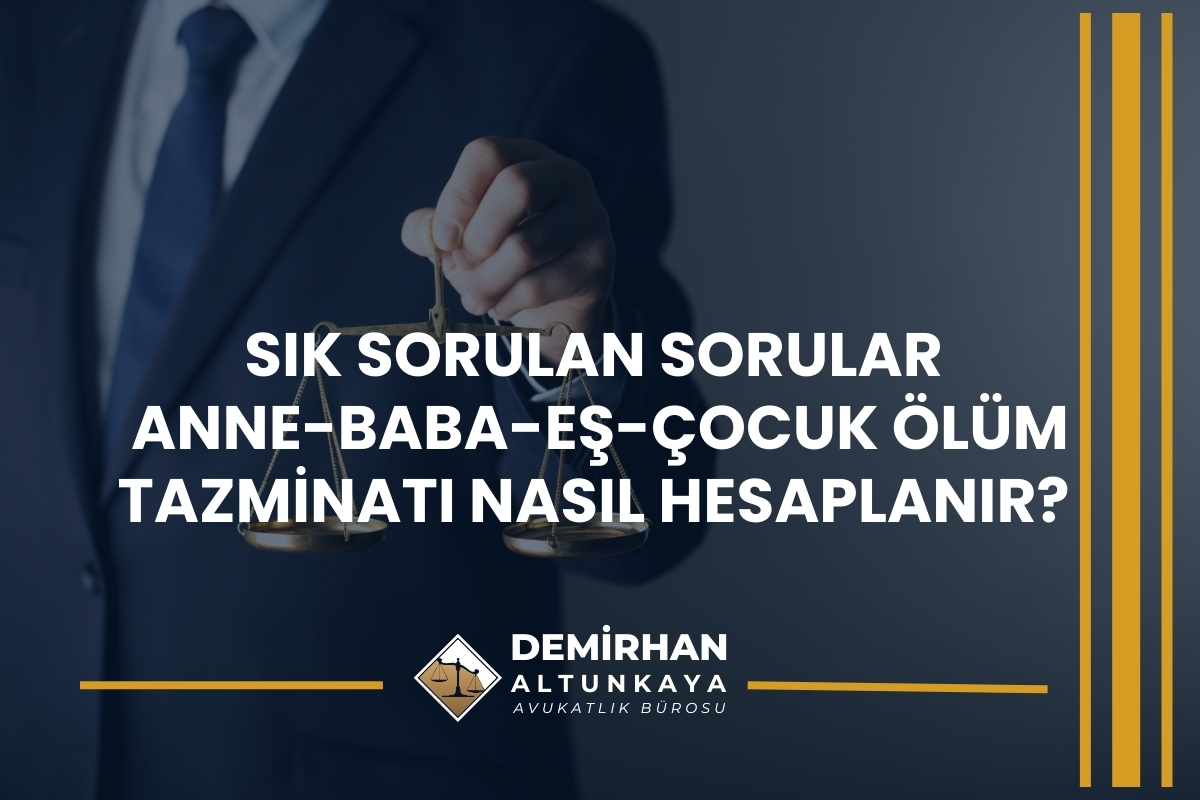 Anne-Baba-Eş-Çocuk Ölüm Tazminatı Nasıl Hesaplanır? 2026 Güncel Rehber