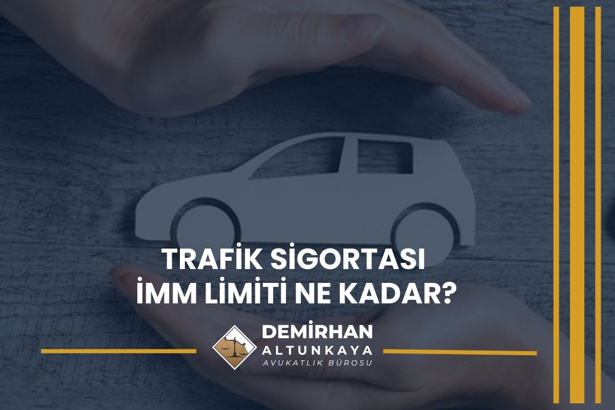 Trafik Sigortası İMM Limiti Ne Kadar?