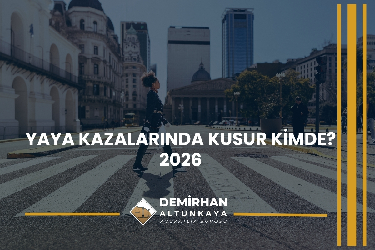 Yaya Kazalarında Kusur Kimde? 2026
