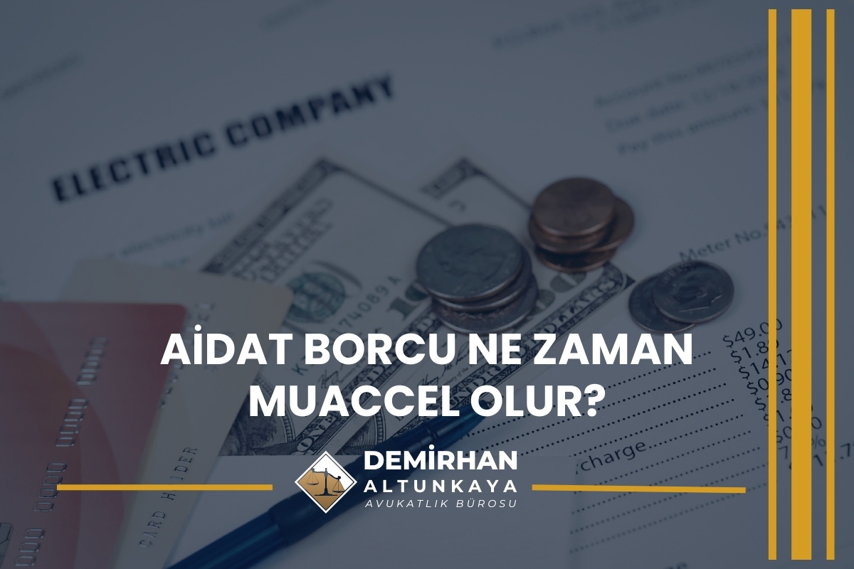 Aidat Borcu Ne Zaman Muaccel Olur?