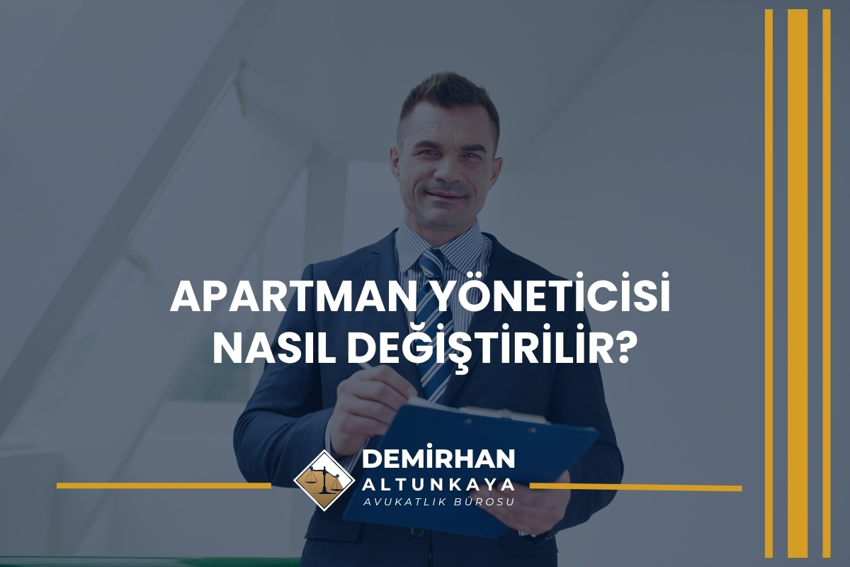 Apartman Yöneticisi Nasıl Değiştirilir?