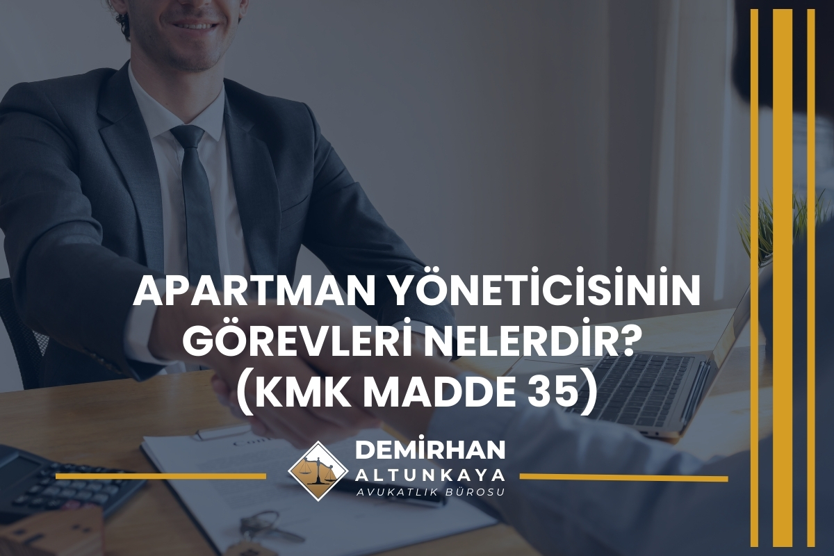 Apartman Yöneticisinin Görevleri Nelerdir? (KMK Madde 35)