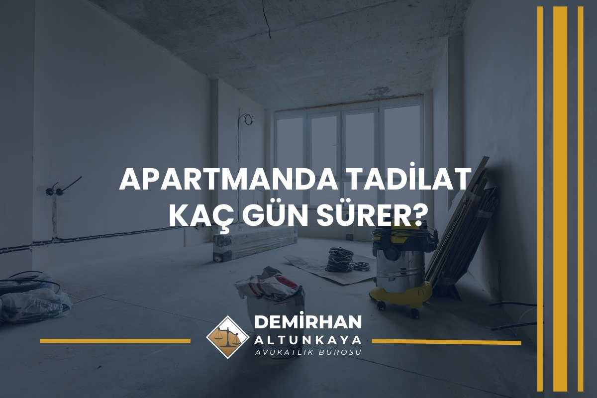 Apartmanda Tadilat Kaç Gün Sürer?