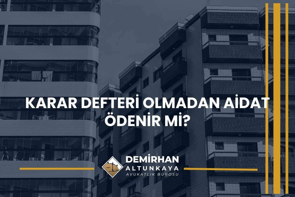 Karar Defteri Olmadan Aidat Ödenir mi?