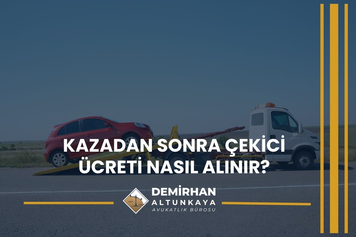 Kazadan Sonra Çekici Ücreti Nasıl Alınır?