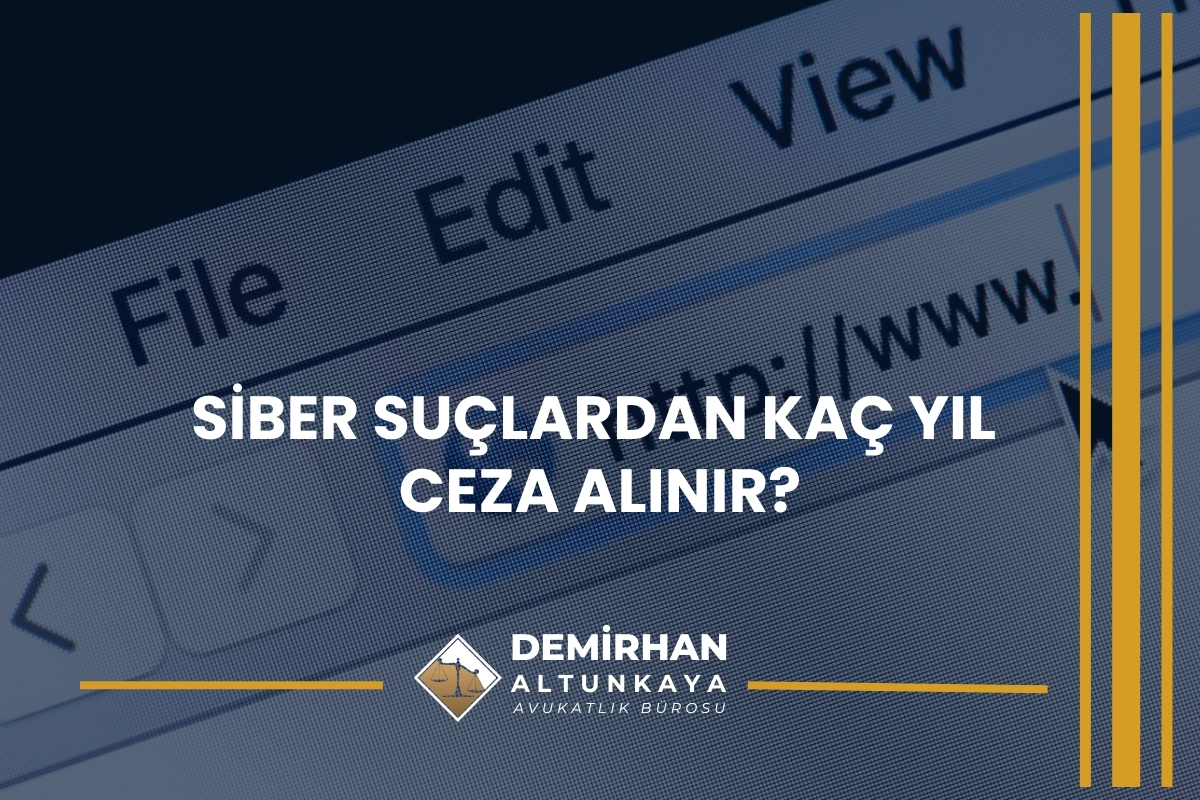 Siber Suçlardan Kaç Yıl Ceza Alınır?