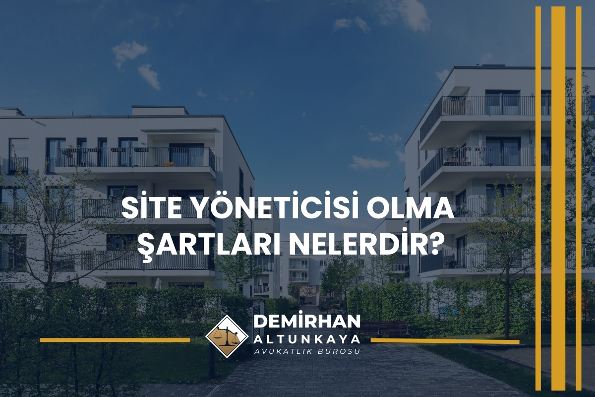 Site Yöneticisi Olma Şartları Nelerdir?