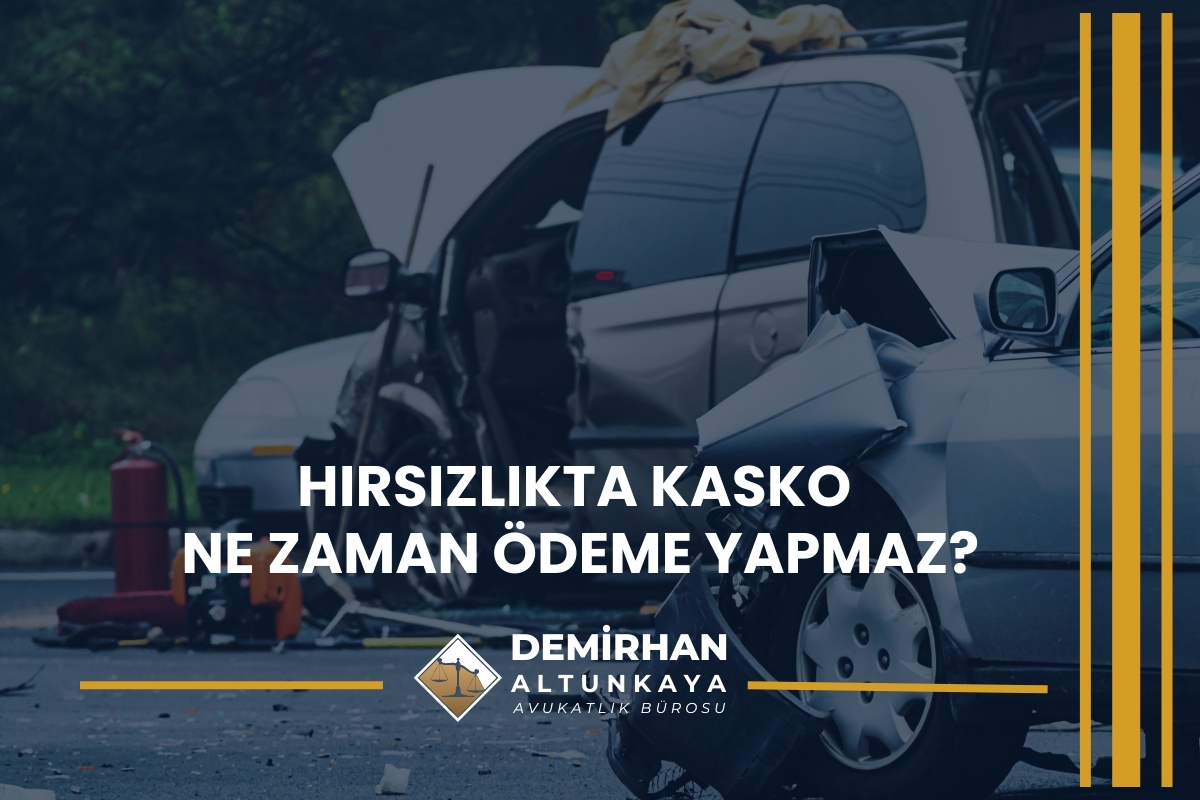 Hırsızlıkta Kasko Ne Zaman Ödeme Yapmaz?