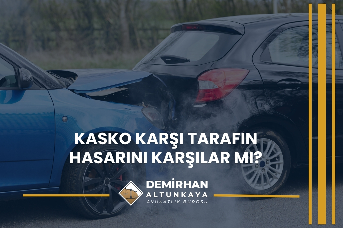 Kasko Karşı Tarafın Hasarını Karşılar mı?