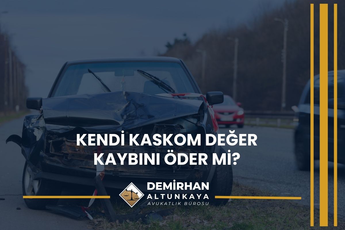 Kendi Kaskom Değer Kaybını Öder mi?