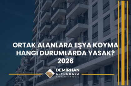 Ortak Alanlara Eşya Koyma Hangi Durumlarda Yasak? 2026