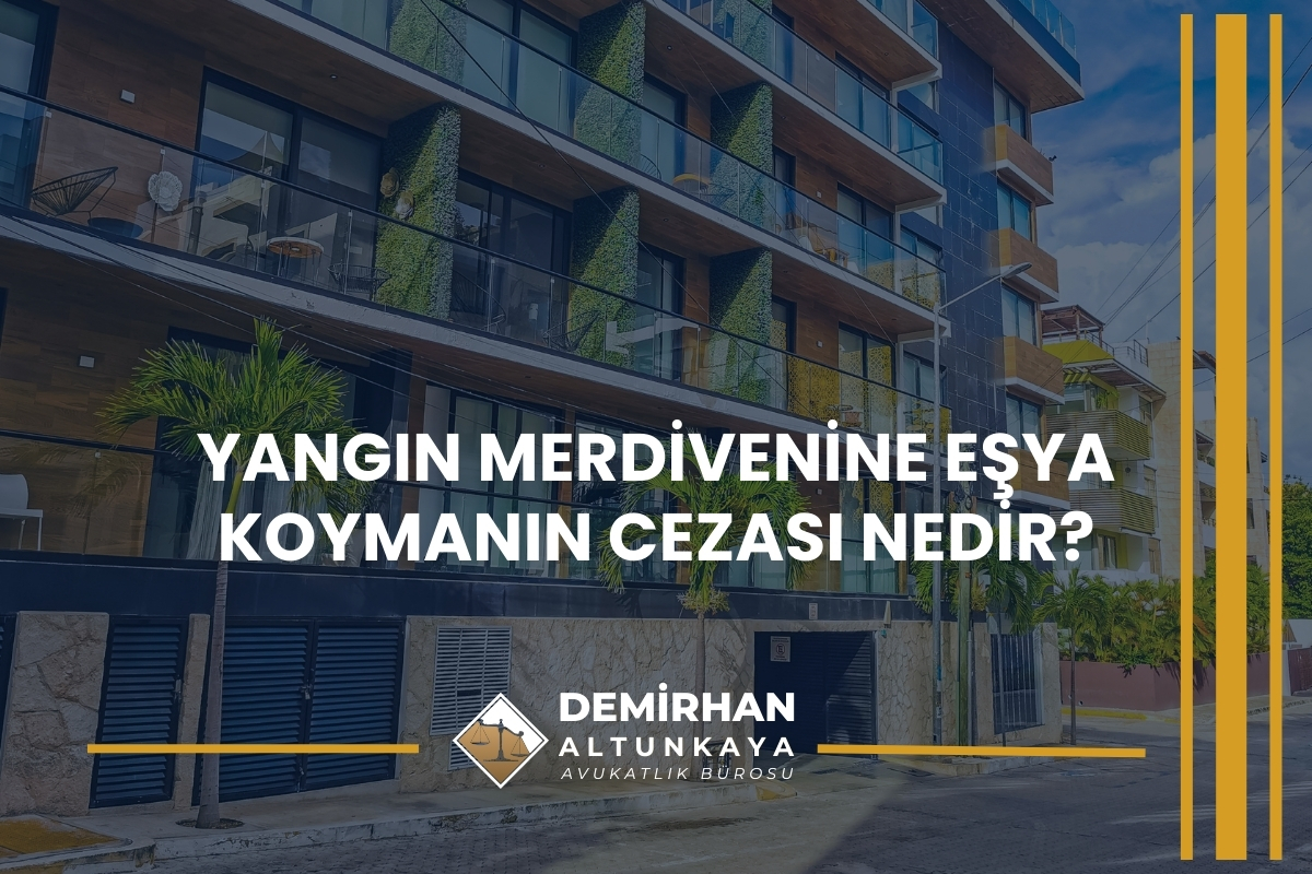 Yangın Merdivenine Eşya Koymanın Cezası Nedir?